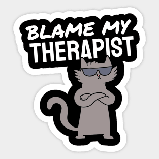 Blame my therapist funny Sticker